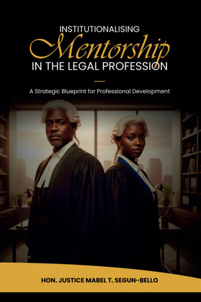 Institutionalising Mentorship In The Legal Profession Institutionalising Mentorship In The Legal Profession