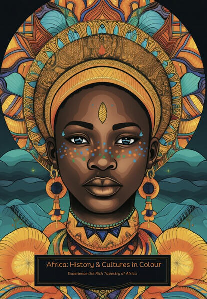AFRICAN THEMED COLOURING BOOK Black History Month Edition AFRICAN THEMED COLOURING BOOK Black History Month Edition